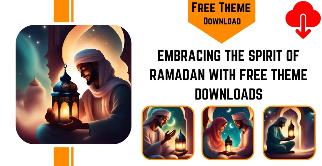 Embracing the Spirit of Ramadan with Free Theme Downloads